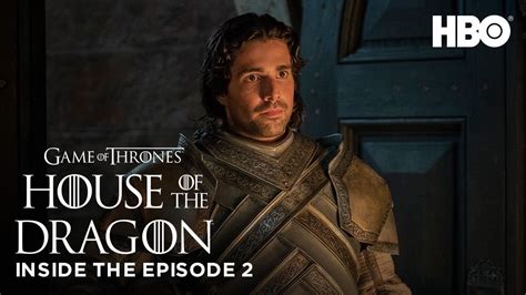 House Of The Dragon S1 Ep2 Inside The Episode Hbo Youtube