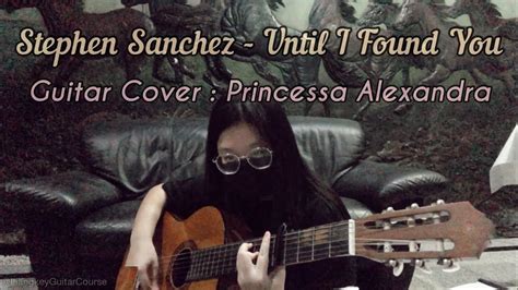 Stephen Sanchez Until I Found You Guitar Cover Youtube