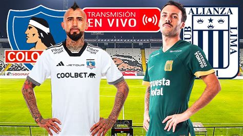 ALIANZA LIMA Vs COLO COLO EN VIVO Por La Fecha 3 Del Grupo A De Copa