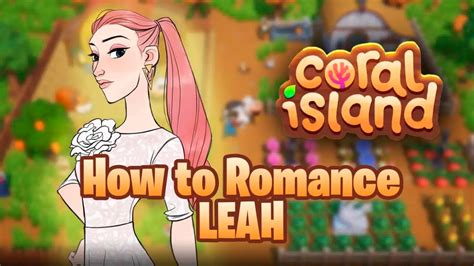 Coral Island Guide How To Romance Leah Best Ts