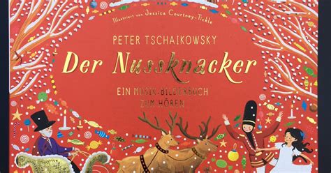 Kinderbuchblog Familienb Cherei Der Nussknacker Ein Musik Bilderbuch