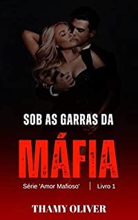 Sob As Garras Da M Fia S Rie Amor Mafioso Livro Ebook Resumo