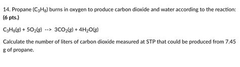 Solved 14 Propane C3H8 Burns In Oxygen To Produce Carbon Chegg