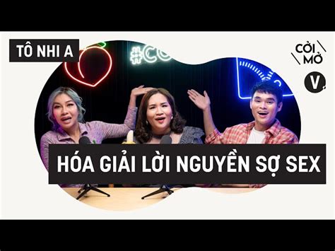 Xem Video Hóa giải lời nguyền sợ sex Tiến sĩ Tâm lý Tô Nhi A Cởi Mở