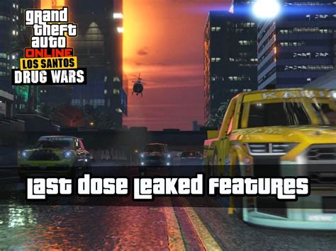 Top 5 GTA Online The Last Dose DLC Leaked Features