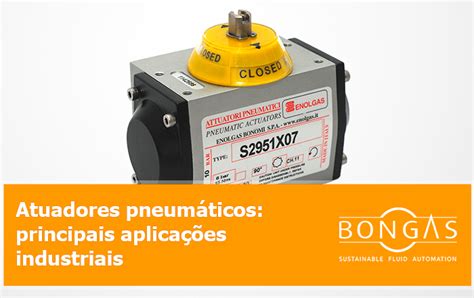 Atuadores Pneum Ticos Principais Aplica Es Industriais Bongas