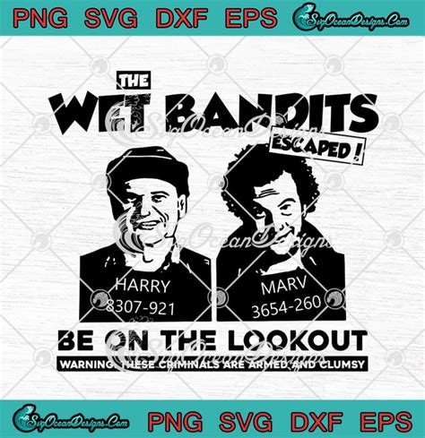 Home Alone Harry And Marv The Wet Bandits Escaped Be On The Lookout Svg