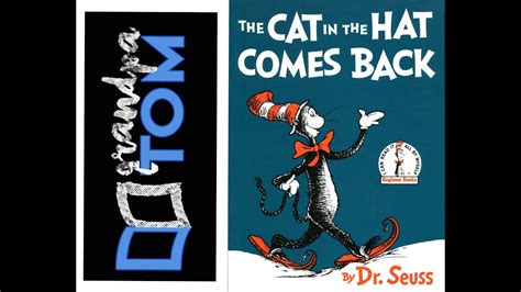 The Cat In The Hat Comes Back By Dr Seuss Read By Grandpa Tom Youtube