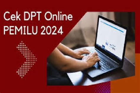 Begini Cara Cek Dpt Secara Online Pada Pemilu Lengkap Dengan