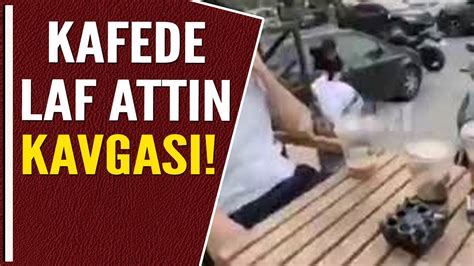 KAFEDE LAF ATTIN KAVGASI YouTube