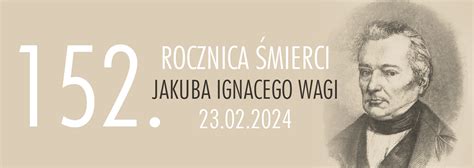 Rocznica Mierci Jakuba Ignacego Wagi Om Y Skie Towarzystwo