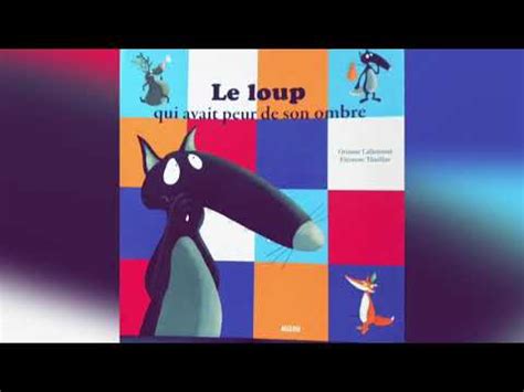 Le Loup Qui Avait Peur De Son Ombre Youtube