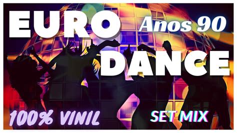 Eurodance Anos 90 Dj Fred Nogueira Set Mix 100 Vinil Youtube