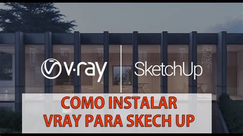 Como Instalar Vray 5 Para Skech Up 2021 Etorres Youtube