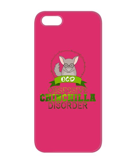 Obsessive Chinchilla Disorder Iphone 4 4s 5 5s 5c Case