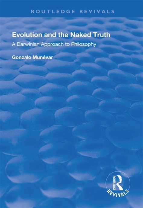 Routledge Revivals Evolution And The Naked Truth Gonzalo Munevar