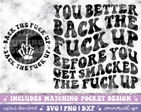 You Better Back The Fuck Up Before You Get Smacked The Fuck Up Png Svg Cutting File Funny Png