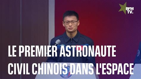 La Chine a envoyé son premier astronaute civil dans lespace Vidéo