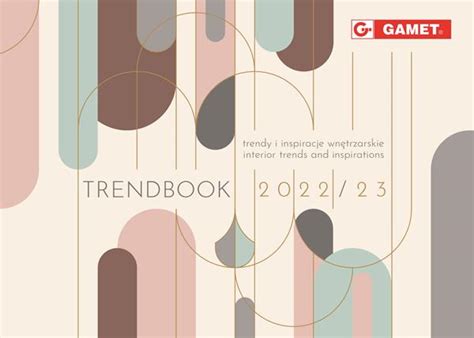 Trendy Wnętrzarskie 2023 Trendbook By Gamet Gamet