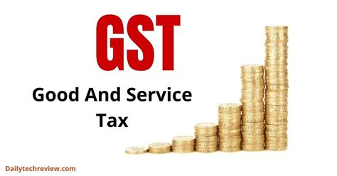 Gst Ka Full Form जीएसटी का फुल फॉर्म क्यों लगाया गया और क्या फ़ायदे है