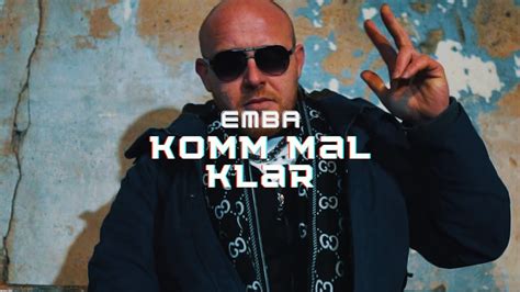 EMBA KOMM MAL KLAR Official Video YouTube