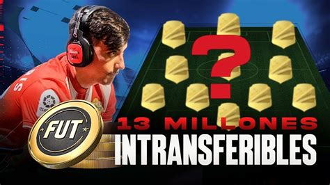 Mi Equipazo De 13 Millones INTRANSFERIBLE Antes De Los TOTS Resumen