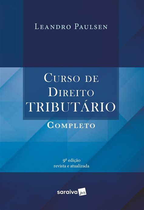 Curso De Direito Tribut Rio Completo By Leandro Paulsen Goodreads