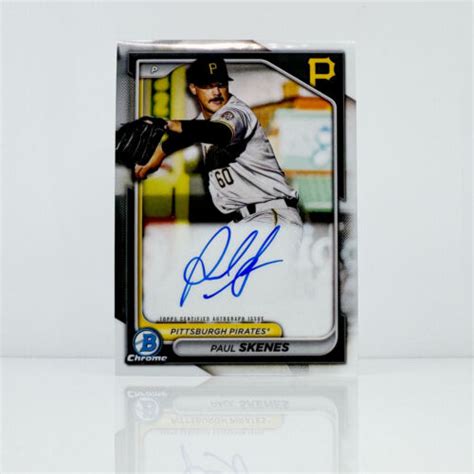 PAUL SKENES 2024 BOWMAN CHROME AUTOGRAPH PITTSBURGH PIRATES AUTO EBay