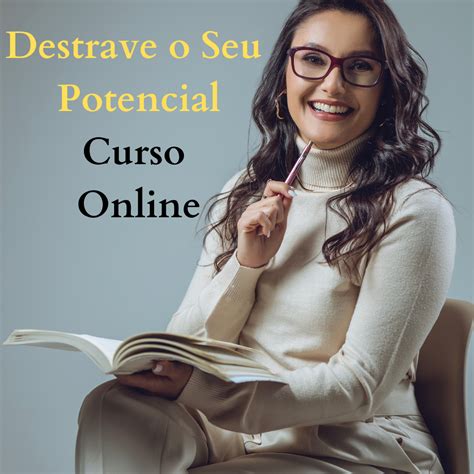 Curso Destrave O Seu Potencial Poliana Tom S Hotmart