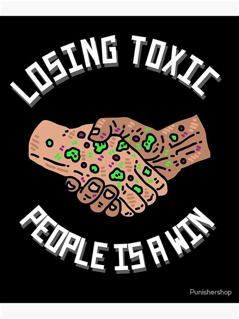 Losing Toxic People Is A Win Motivational Quotes Poster For Sale By