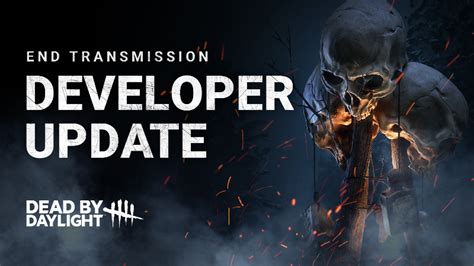 Dead By Daylight Developer Update End Transmission Release Steam News