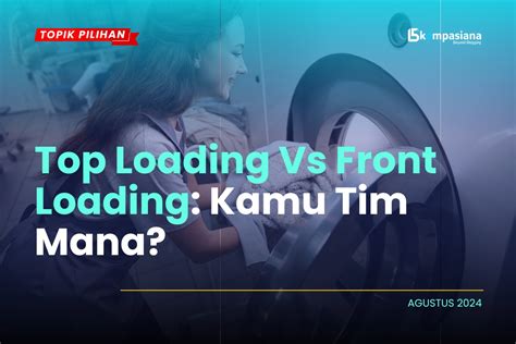 mesin cuci top loading  front loading kamu tim  kompasianacom