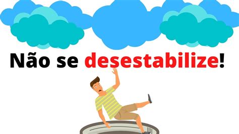 Considerando O Periodo Se A Gente Desestabilizar - Aprenda a ignorar pessoas que vão te desestabilizar! - YouTube