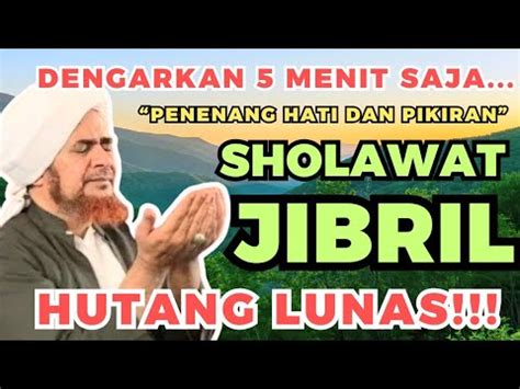 DENGAR 5 MENIT SAJA SHOLAWAT JIBRIL PENARIK REZEKI PALING MUSTJAB