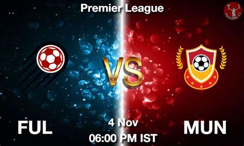 Ful Vs Mun Dream Prediction Team Live Football Nov