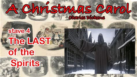 A Christmas Carol Charles Dickens Stave 4 The Last Of The Three Spirits Youtube