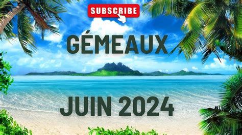 GÉMEAUX JUIN 2024 UN MOIS DE CHANGEMENTS ET RAYONNEMENT YouTube