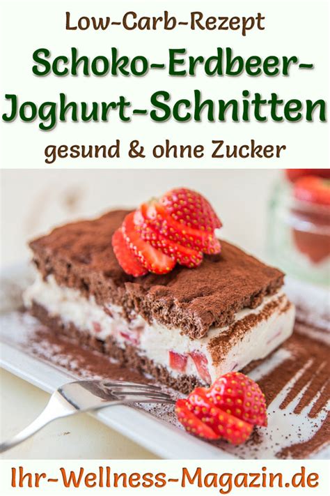 Low Carb Schoko Erdbeer Joghurt Schnitten Rezept Ohne Zucker