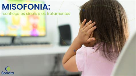 Misofonia Conheça Os Sinais E Os Tratamentos Clínica Sonora Web