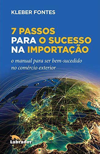 PDF 7 Passos para o Sucesso na Importação O manual para ser bem