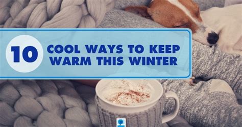 10 Cool Ways To Keep Warm This Winter