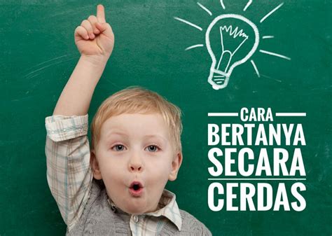 Ingin Tau Bagaimana Cara Bertanya Secara Cerdas