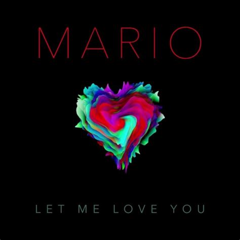 Mario – Let Me Love You (Anniversary Edition) Lyrics | Genius Lyrics