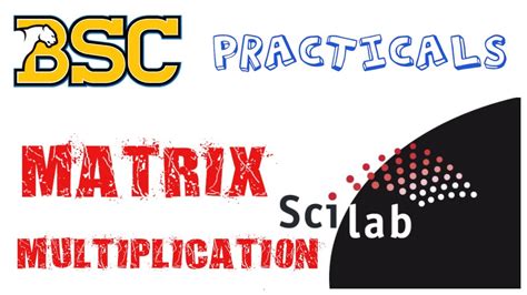 Multiplication Of Matrix Using SciLab B Sc Mathematics Practicals