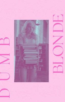 𝑪𝒉𝒂𝒔𝒆 𝑫𝒂𝒗𝒆𝒏𝒑𝒐𝒓𝒕 Dumb Blonde Chapter Wattpad