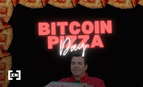 Kỷ niệm 12 năm thanh toán bằng BTC đầu tiên Pizza Bitcoin Day