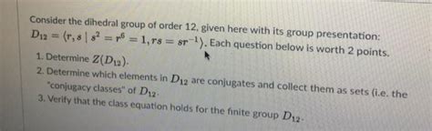 Solved - Consider the dihedral group of order 12, given here | Chegg.com