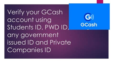 How To Verify Gcash Account Using Students Id Pwd Id Government And