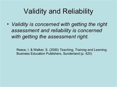 Validity And Reliability • Validity Is Concerned With Getting The Right