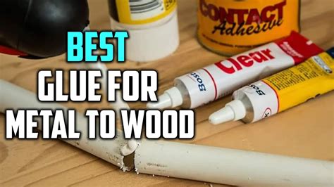 Best Glue For Metal To Wood For 2024 [top 6 Review And Buying Guide] Youtube